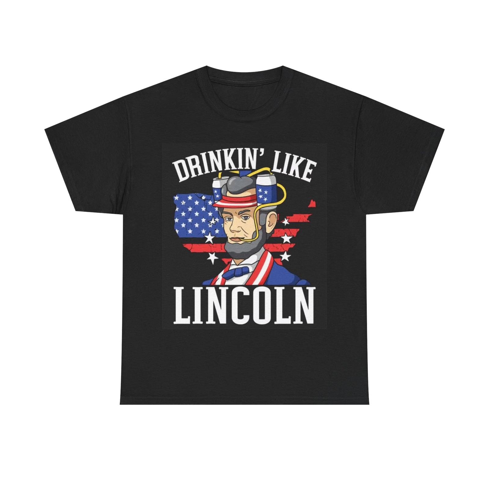 Men s and Women s T-shirts Drinkin Like Abe Lincoln XS
