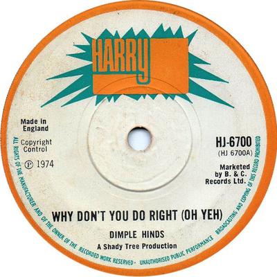 Disque 7 pouces DIMPLE HINDS - Why Don't You Do Right (Oh Yeh) HJ6700 Harry J Records 1974 UK Reggae, Ska & Dub Occasion