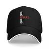 It Is What It Is Breathable Design Cap FeUnisex Baseball Cap Baseball Cap Unisex