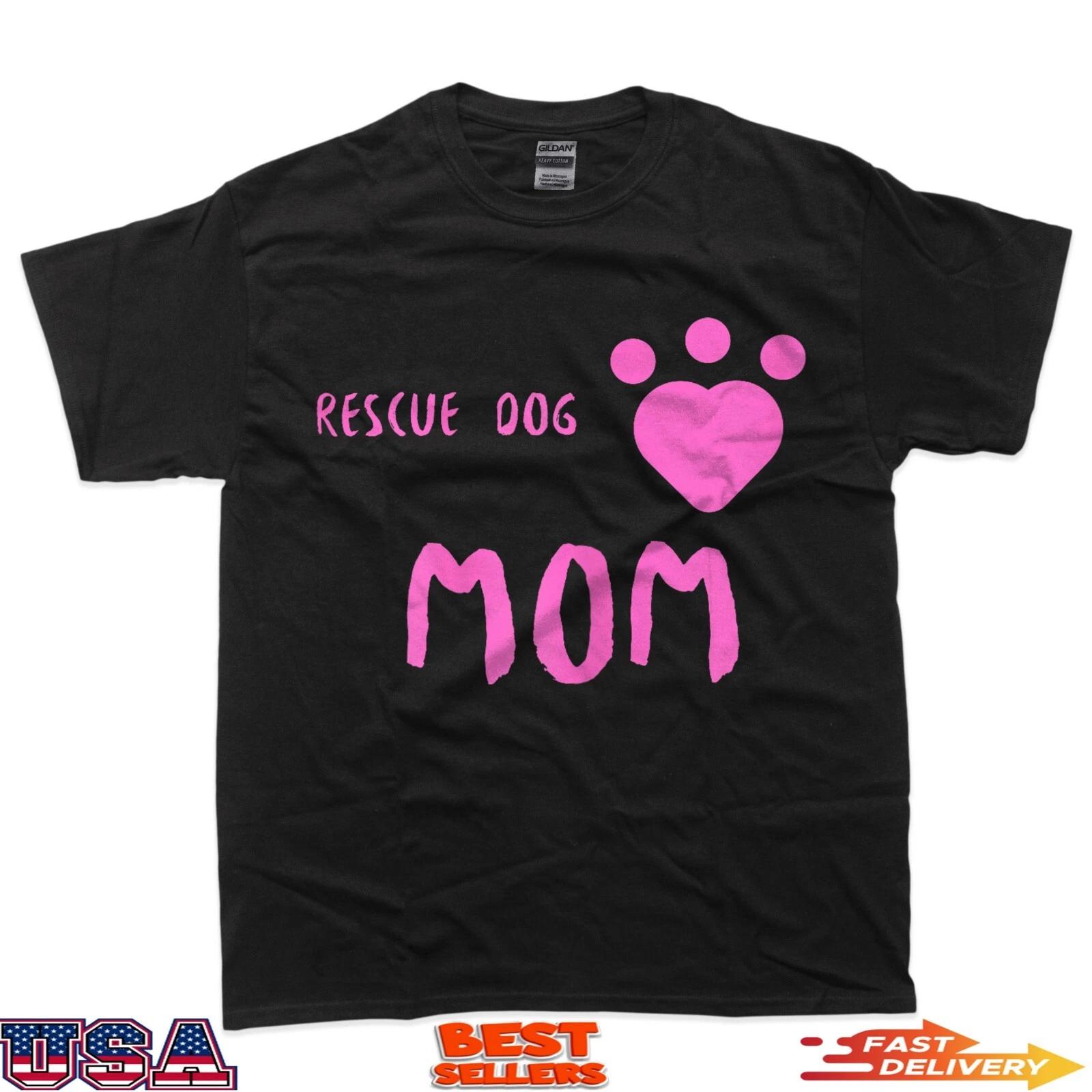 Rescue Dog Mom Cute Rescue Dog 100% Cotton T-shirt Mens Tees Top 4XL