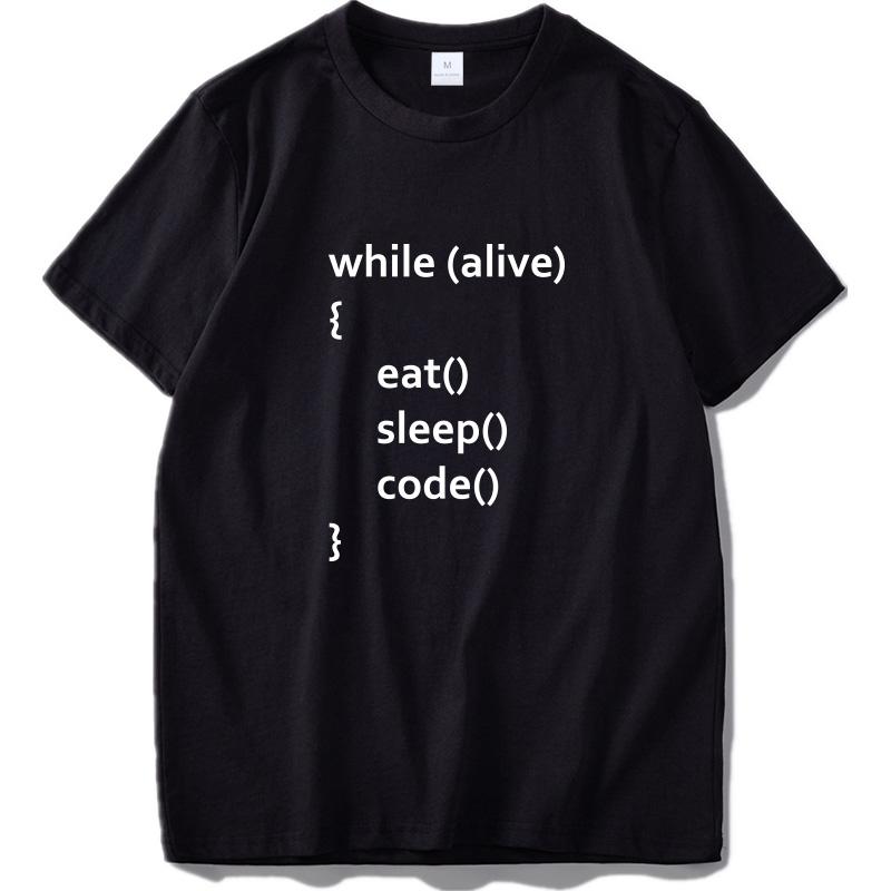 While Alive Tshirt Eat Sleep Code Funny Tee Tops Men Programming Joking Cotton T Shirt Unisex