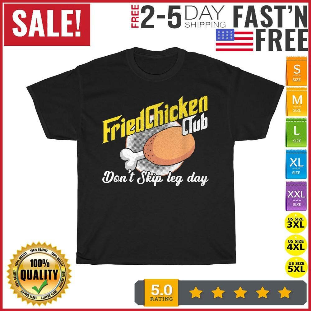 

Fried Chicken Don t Skip Leg Day Chicken Meat Food Vintage T Shirt Men Women NEW L