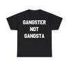 Gangster Not Gangsta Graphic T-Shirt, Sizes S-5XL
