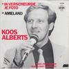 7inch Record KOOS ALBERTS  Ik Verscheurde Je Foto  Ameland 145086 CNR 1984 Netherland Pop Used