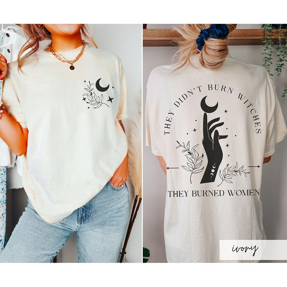 Front and Back Witchy Feminist 100 Cotton Tee They Didnt Burn Witches They Burned Women Shirt Unisex Y2K Loose Funny Shirt S