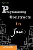 The Programming Constructs In JAVA Book