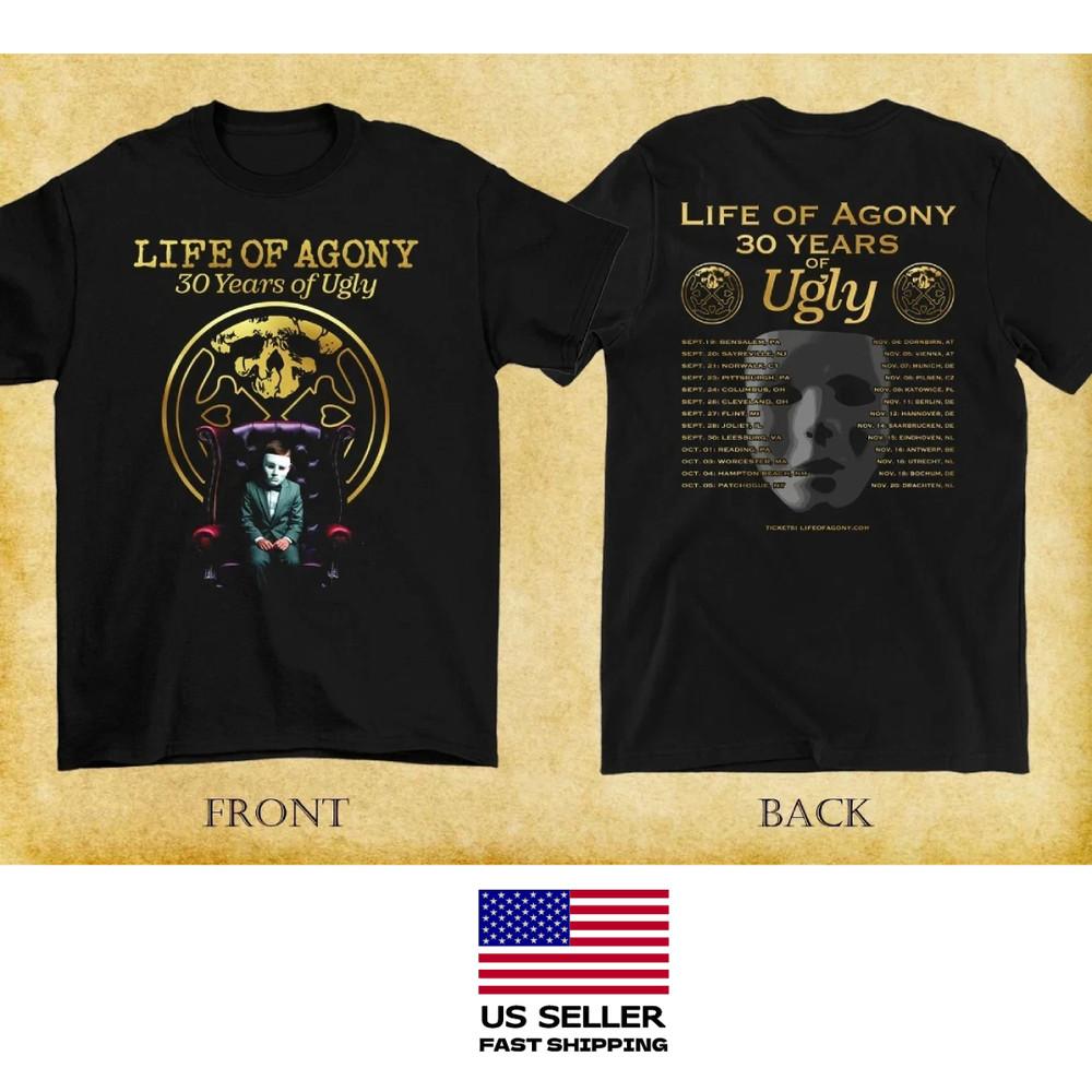 New Apparel  Life of Agony 2025 Ugly 30th US Tour Shirt Black Unisex Size S-3XL Unisex T-Shirt XXL