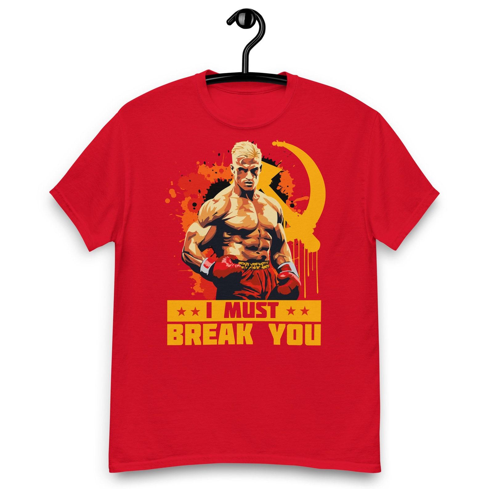 Rocky Movie Ivan Drago - I Must Break You Quote T-shirt 4XL
