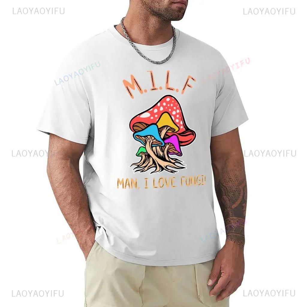 Milf Man I Love Fungi Mushroom Fungi Forest TShirt Aesthetic Clothes Vintage Clothes Plain Unique Mens Graphic Shortsleev Tee
