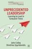 The Unprecedented Leadership : Learning To Lead In Turbulent Times Book