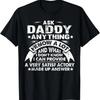 Funny Father's Day Ask Daddy Anything Dad Father T-Shirt