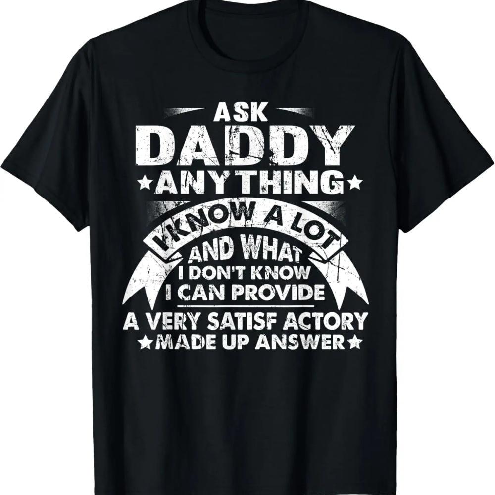 

Funny Father s Day Ask Daddy Anything Dad Father T-Shirt S