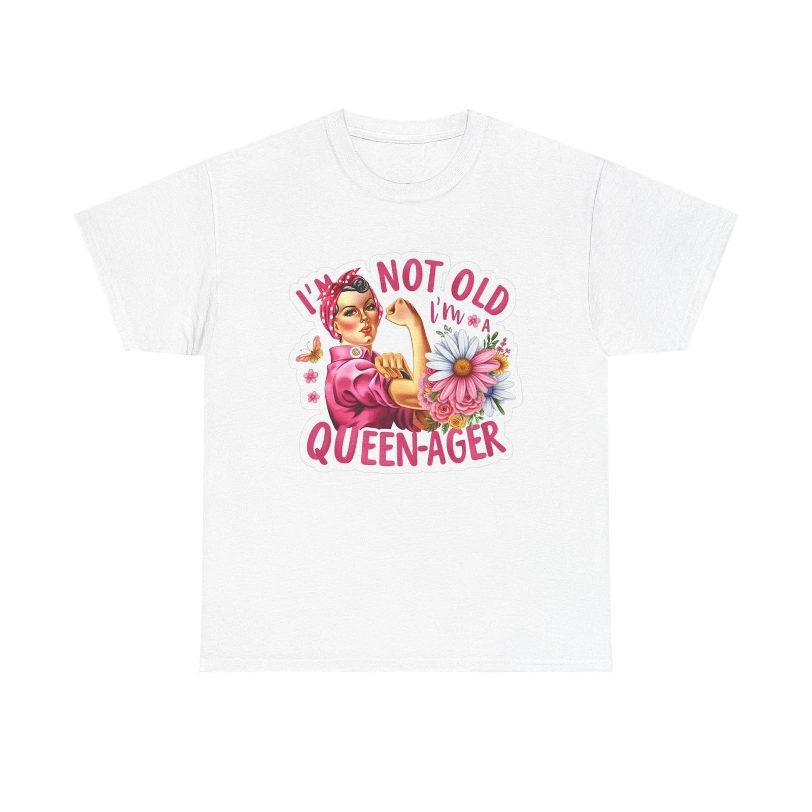 

Im Not Old Im A Queenager Graphic T Shirt Women s Cotton Tee BRAND NEW M