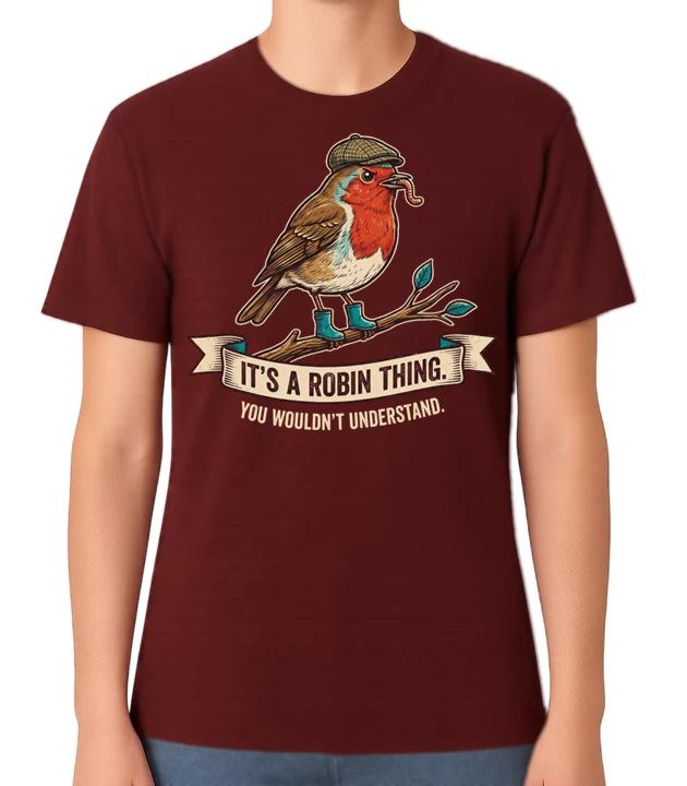 It’s A Robin Thing Funny British Bird Quote Graphic Unisex T-Shirt XL