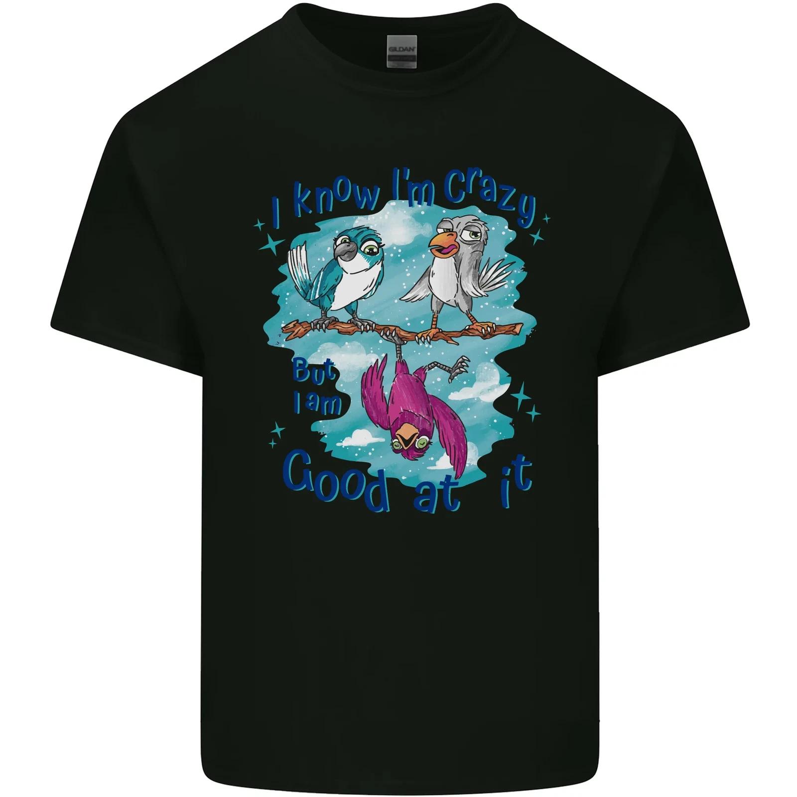 I Know Im Crazy Funny Bird Slogan Kids T-Shirt Childrens 3XL