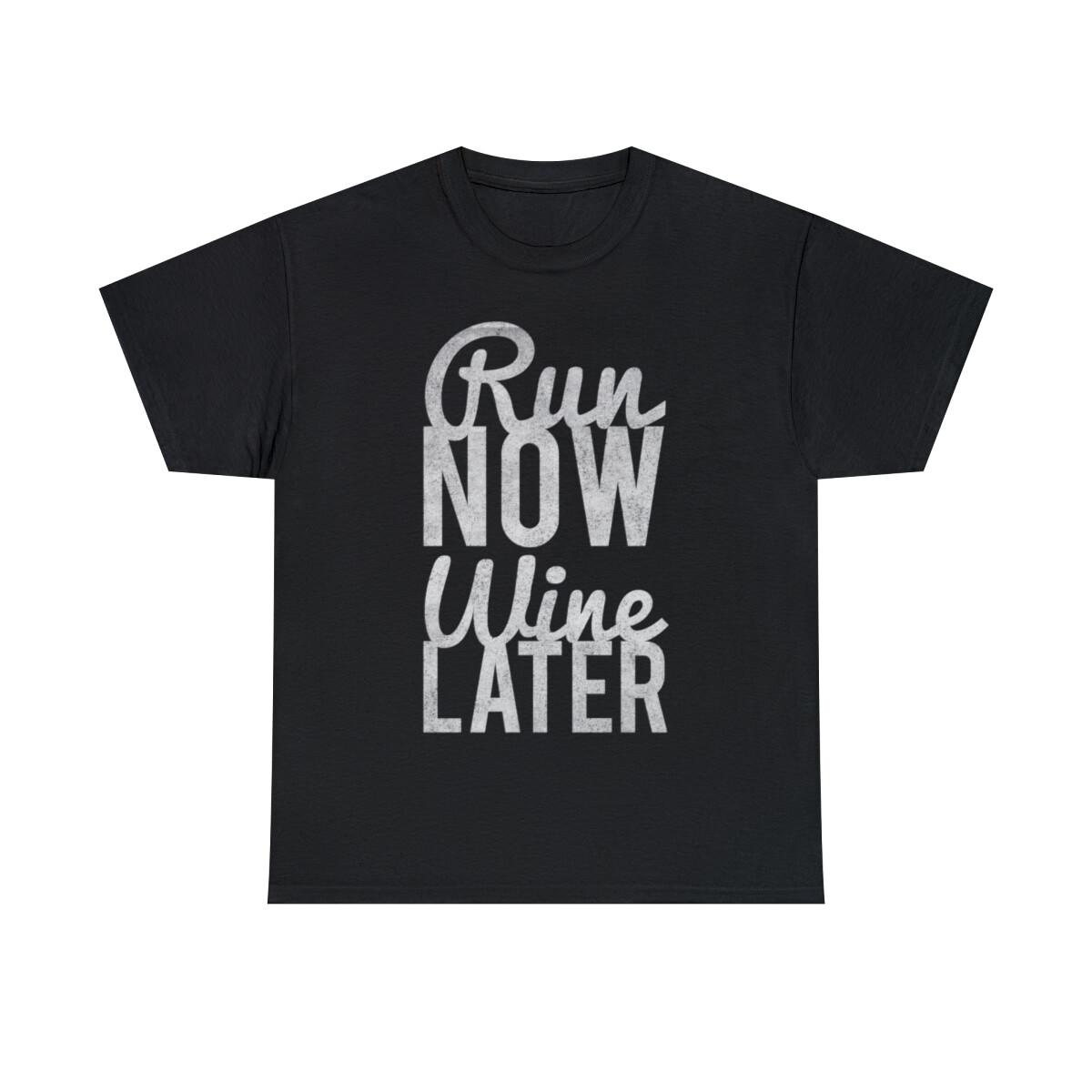 Run Now Run Wine Later Graphic Tee Shirt, S-5XL M