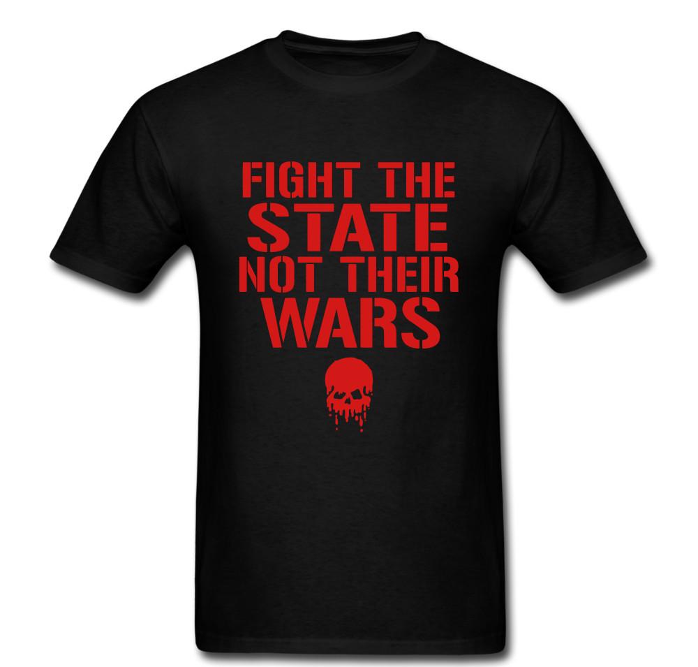 Fight the State Not Their Wars Country Revolution T Shirt Tee