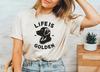 Life Is Golden T Shirt Retriever Dog Mama Mom Animal Lover For Fur