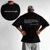 2026 Summer Unisex Tshirts Dear Person Behind Me You Are Enough Print Sweatshirt Hip Hop Casual Unisex Cotton Print Unisexs Clothing