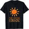 Make Your Own Sunshine Uplifting Positive Attitude T-Shirt