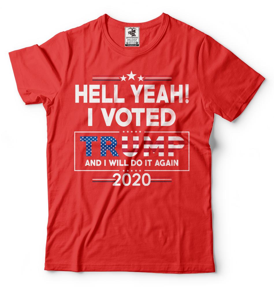 Donald Trump President Tshirt Funny 2024 Elections Hell Yeah I Voted For Trump