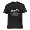 Goalie Gear Goalkeeper Definition Funny Soccer Hockey Tshirt Casual T Shirts Popular Cotton Unisex Tops Shirt Custom