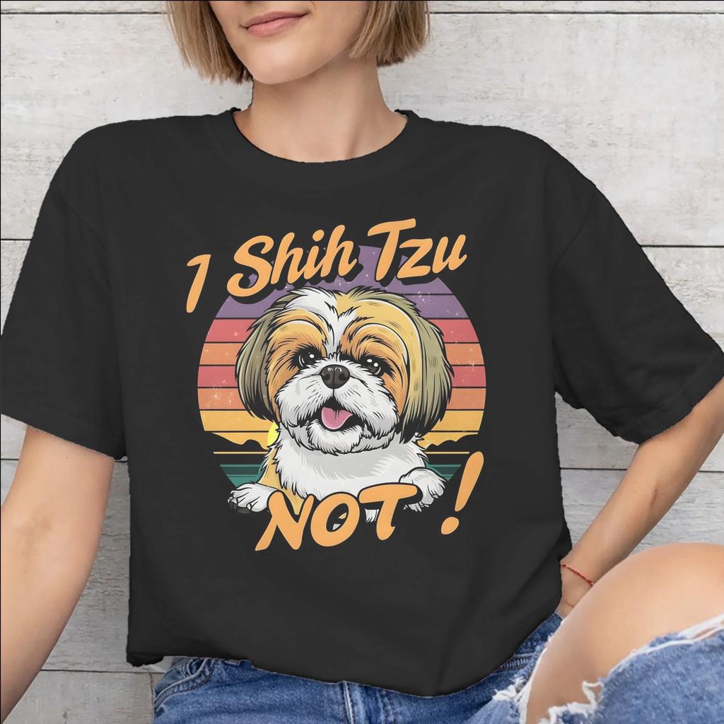 Unisex Unisex I Shih Tzu Not Funny Dog Lover Shirt Pure Cotton Graphic Printed Tee Shirts Clothing Outfits