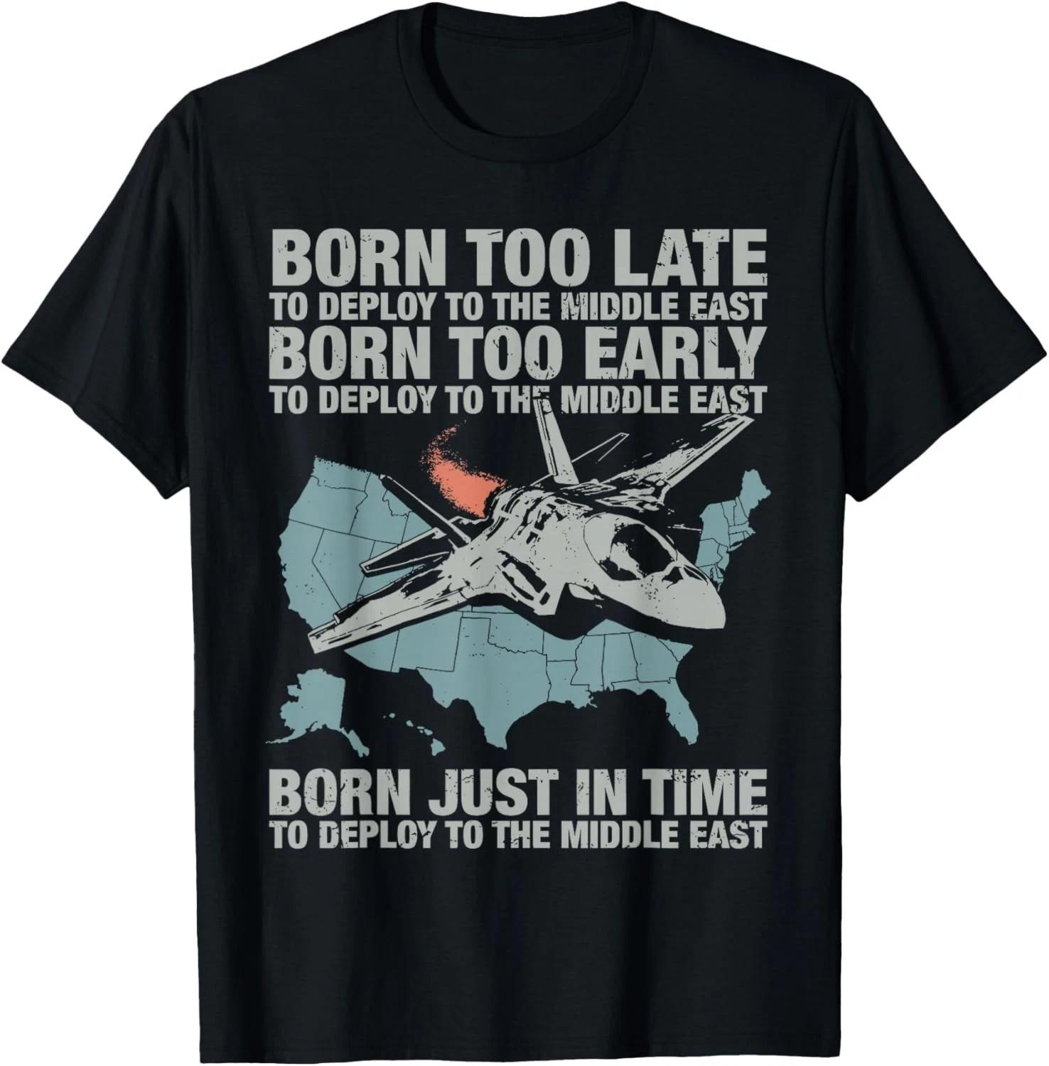 Vintage Born Too Early to Deploy to The Middle East Gift Unisex T-Shirt L