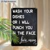 2D Flat 1pc Aluminum Sign Wash Your Dishes or I Will Punch You In The Face Love Mom Funny Kitchen Humor Wall Decor Plaque for Home Kitchen