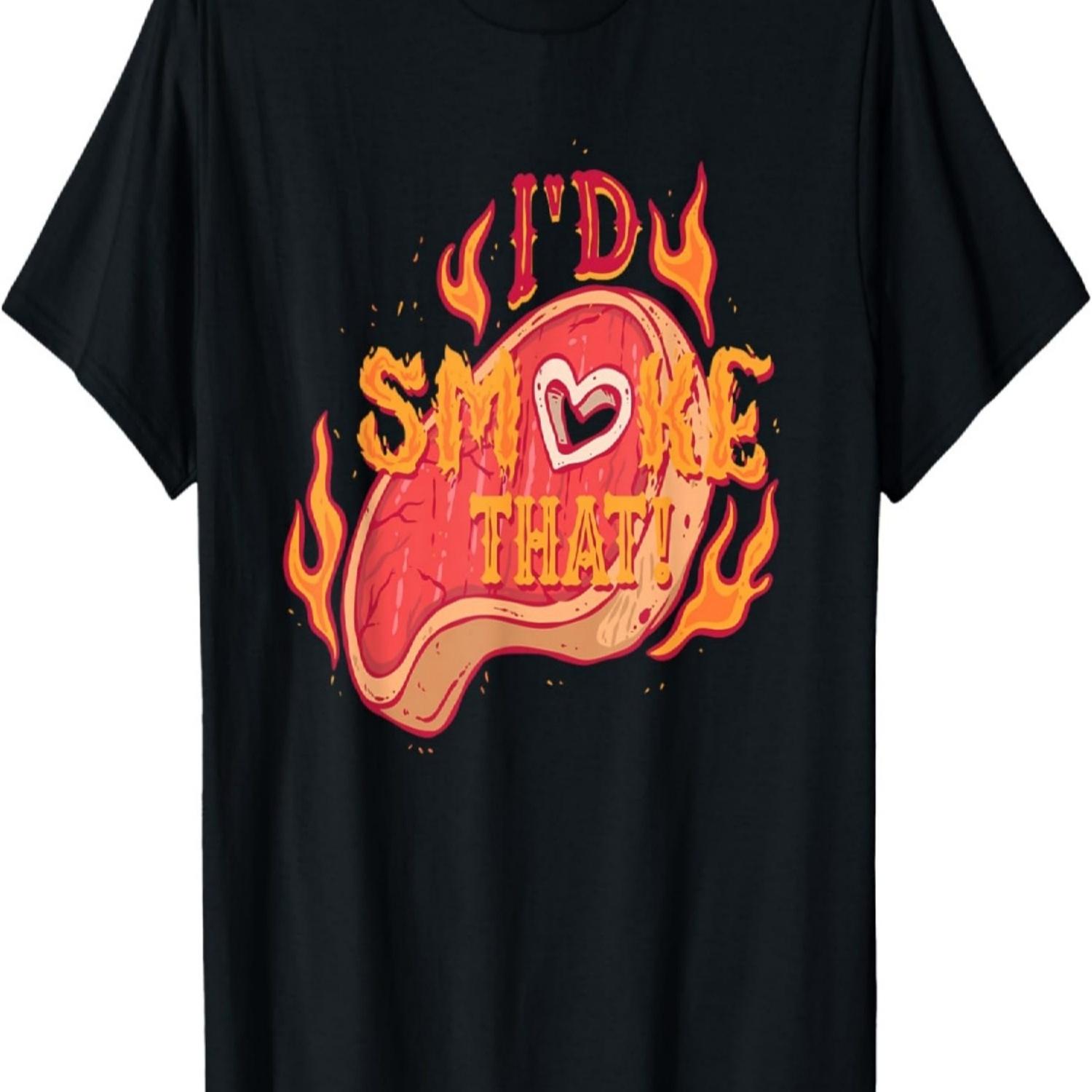 I d Smoke That Grilling Shirt for Steak BBQ Meat Smoker Dad T-Shirt S чёрный