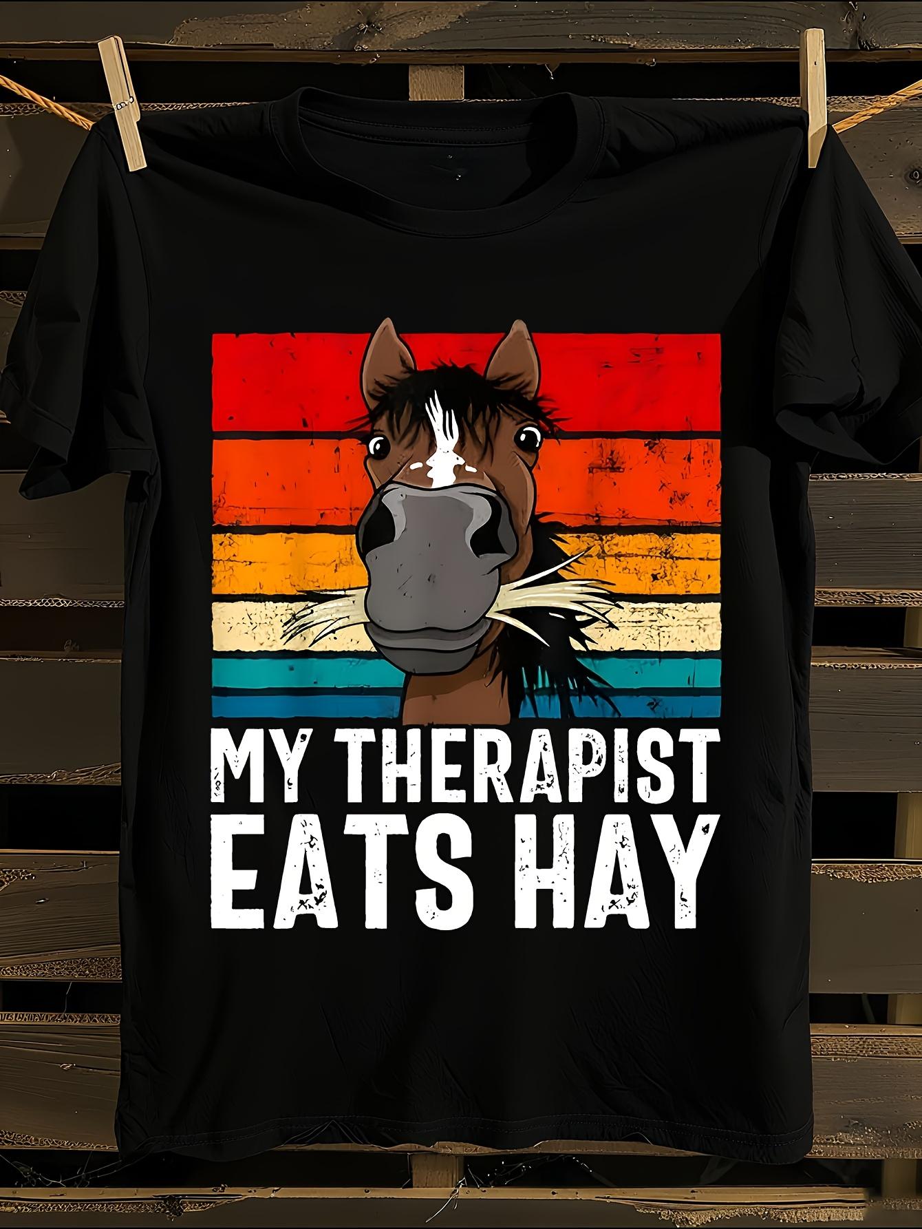 Funny My Therapist Eats Hay Horse Lover Tshirt XL