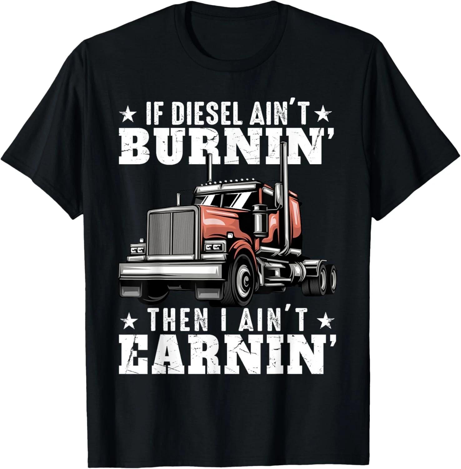 

Funny Trucker Quote Semi Truck Driver 18 Wheeler Mechanic T- Shirt 4XL