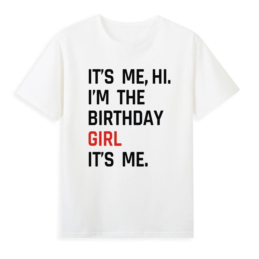 Its Me Hi Im The Birthday Girl Its Me Birthday Party Tshirt S