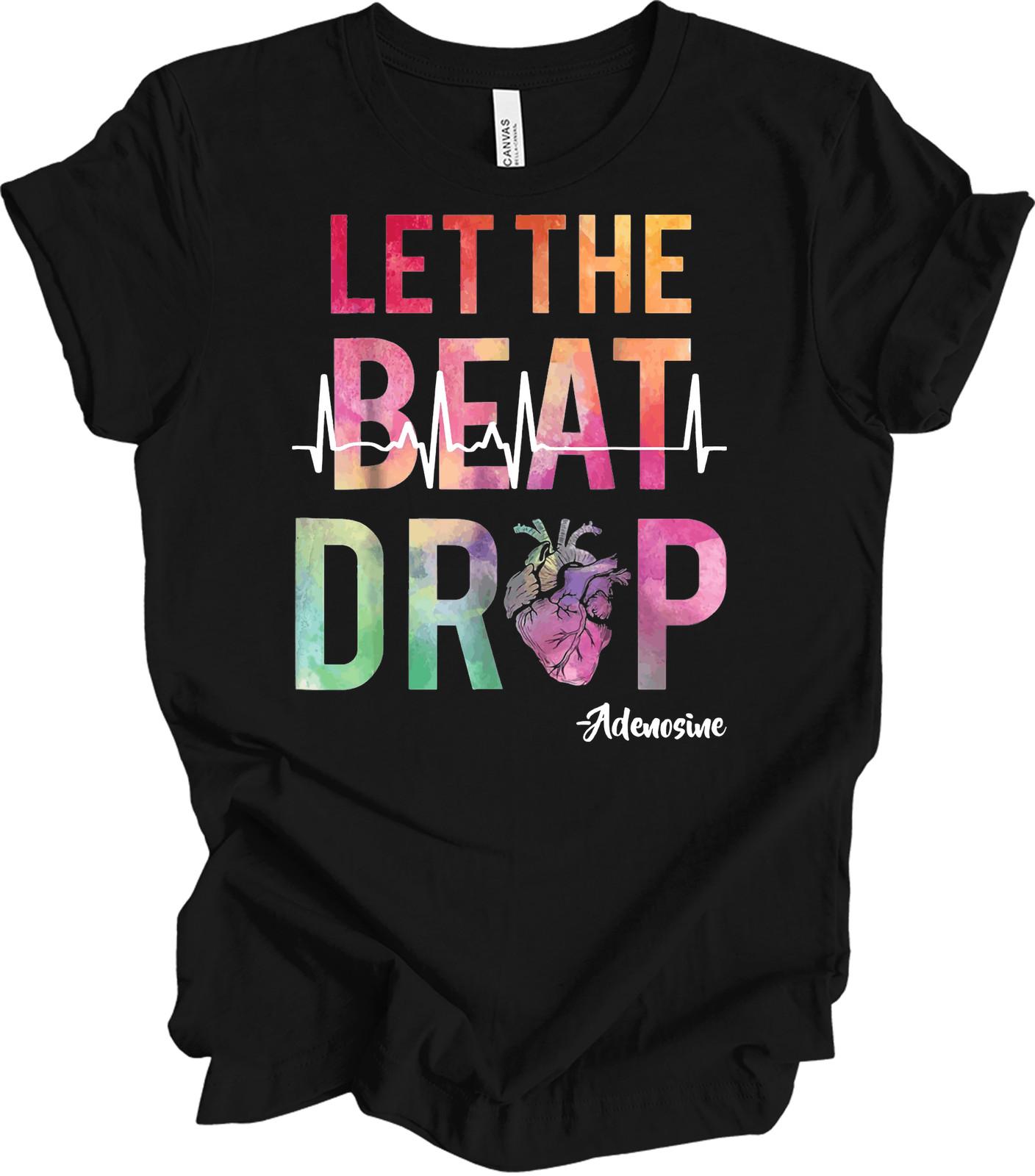 Let the Beat Drop Adenosine Heartbeat T-Shirt XXL
