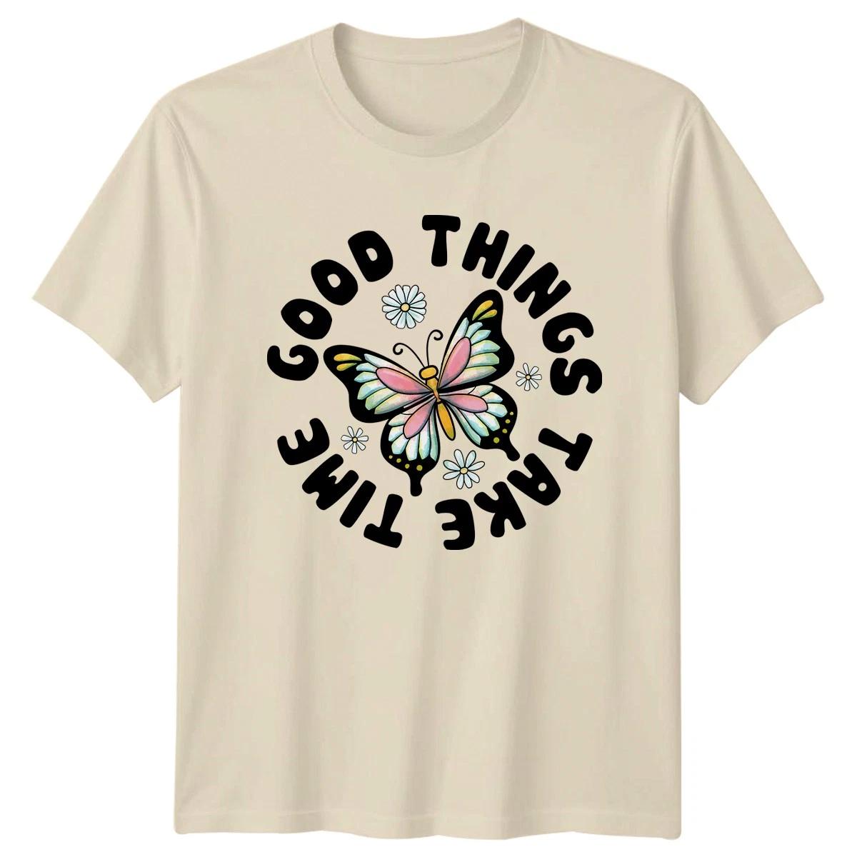 Good Things Take Time T-Shirt Butterfly Floral Inspirational Nature Birthday L