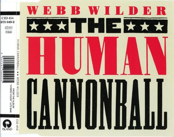 

CD WEBB WILDER - Human Cannonball CID454 Island Records 1990 UK Rock Used