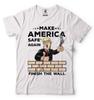Trump T-shirt Border Wall Shirt Make American Safe Again T-shirt Political Shirt Unisex T-Shirt