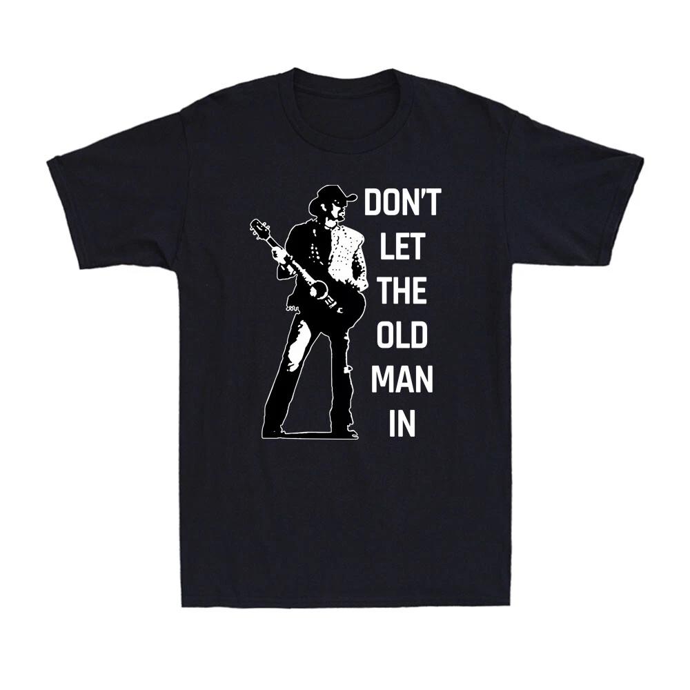 Don t Let The Old Man In Funny An Old Man Standing With A Guitar Men s T-Shirt M