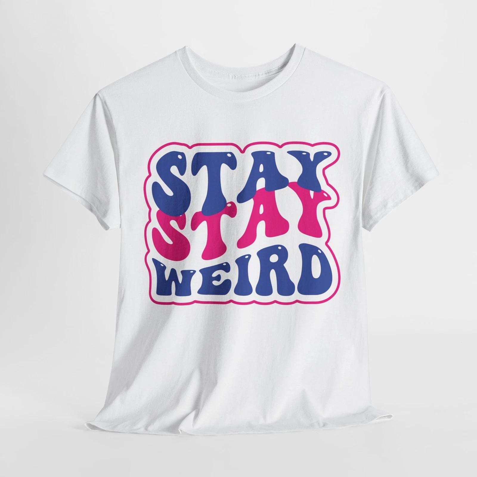 Keep It Weird T-Shirt | Express Yourself & Stay Different Tee | STAY WEIRD Shirt 2XL