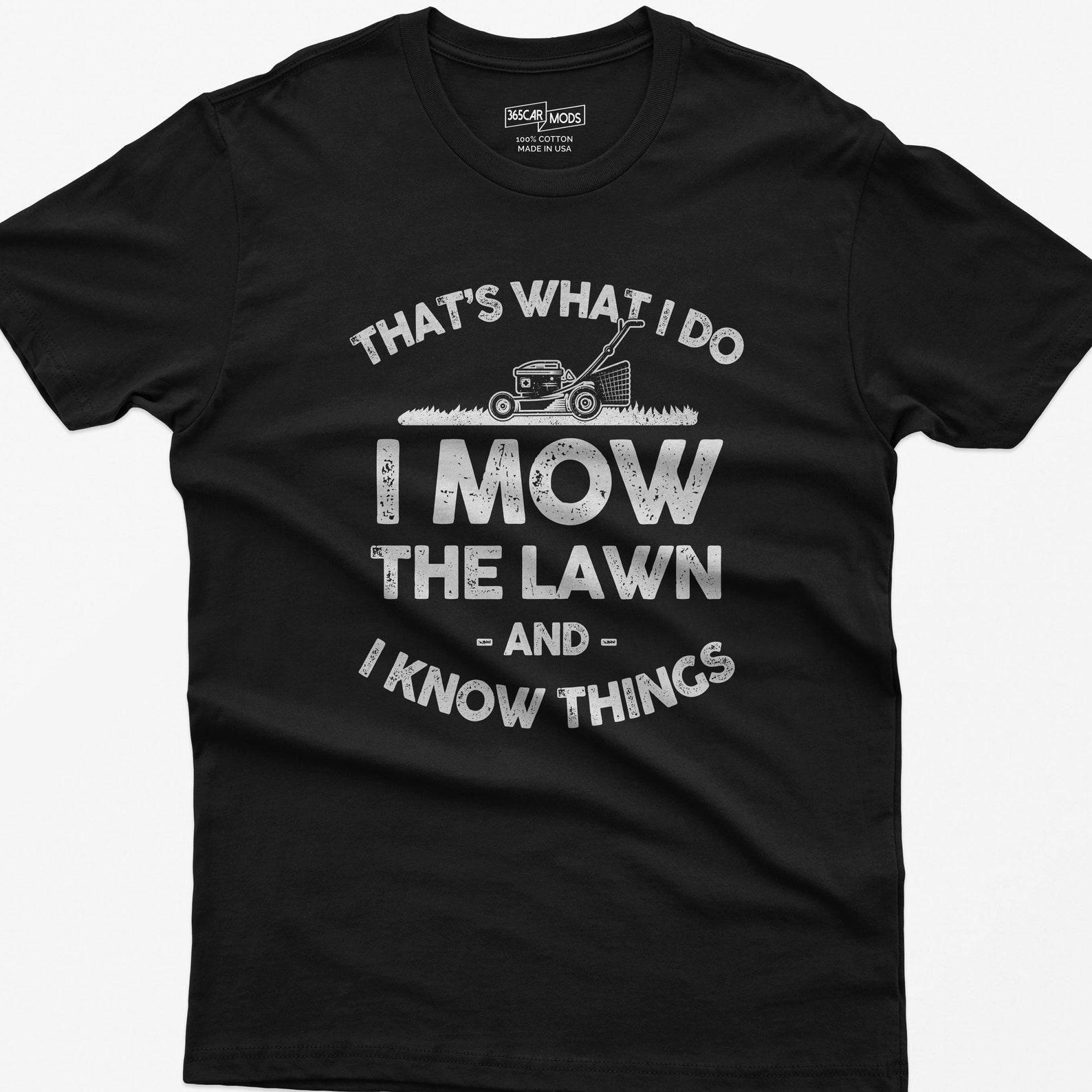 Funny Lawn Mower T-Shirt, That s What I Do, Lawn Care Gift L