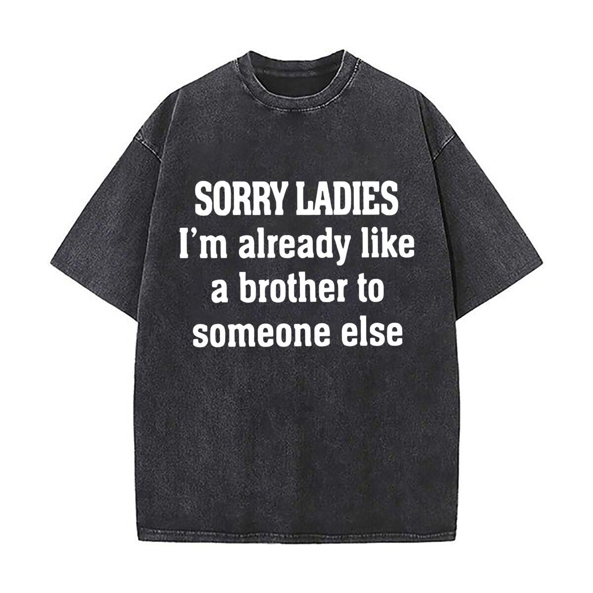 

Sorry Ladies Text Humorous Relationship Themed Art Washed Faded Vintage Short Sleeve Fashion Versatile Daily Tee S