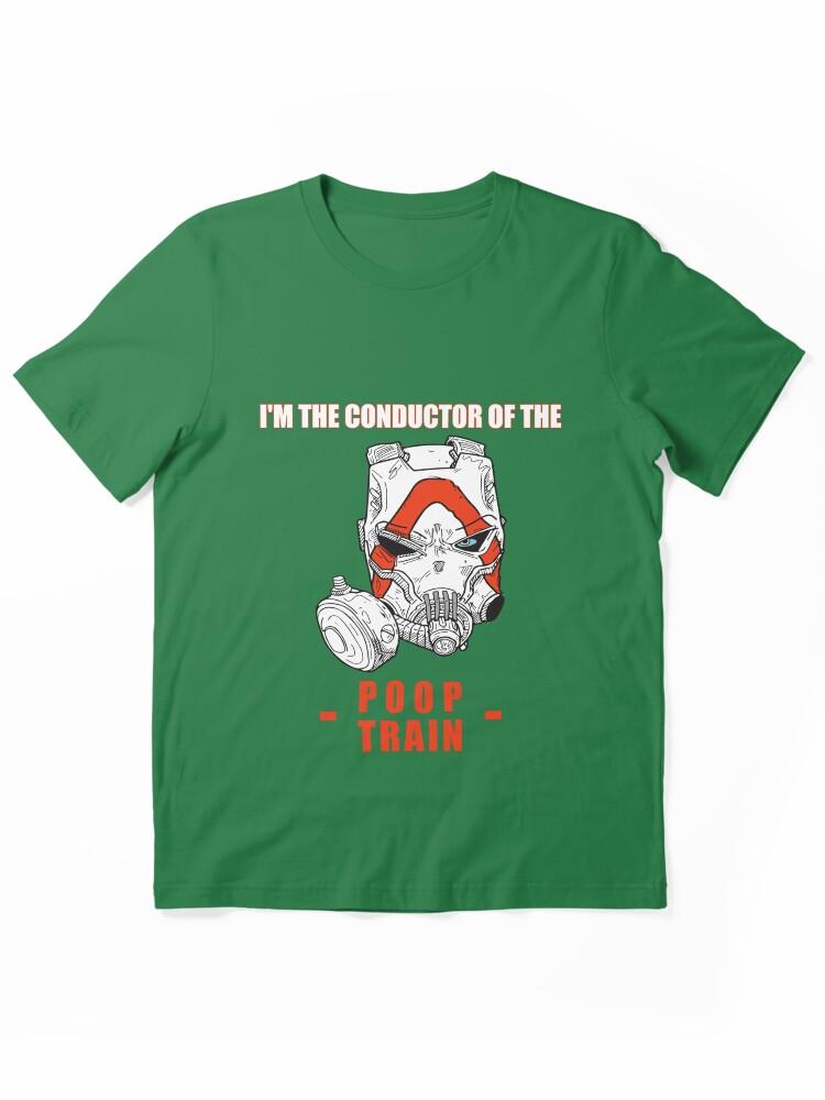 I'M THE CONDUCTOR OF THE POOP TRAIN KRIEG Essential T-Shirt