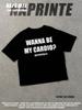 Black T-shirt with "Wanna Be My Cardio" print