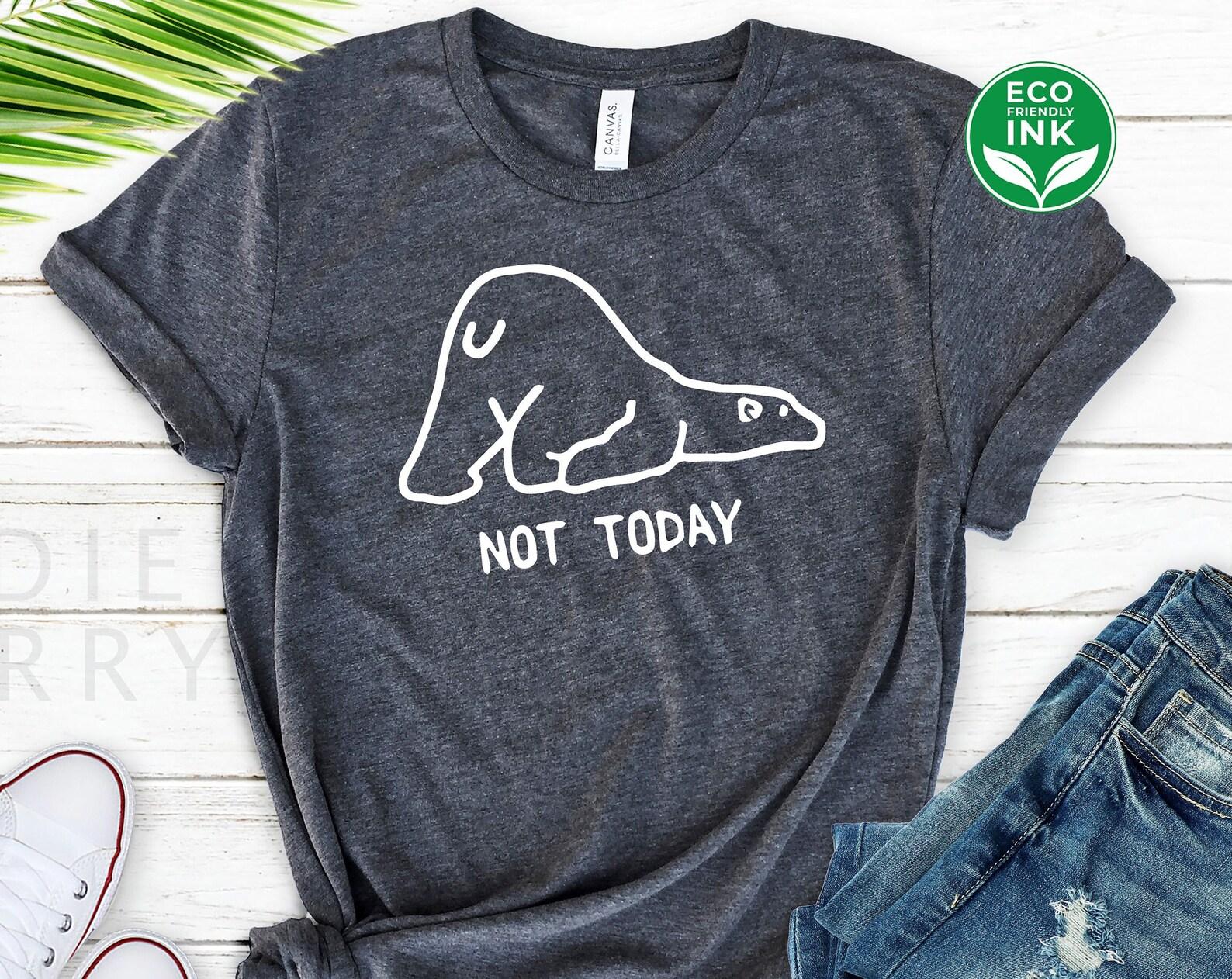 Not Today Shirt | Funny Bear T Shirt | Cute Lazy Polar Bear Shirt | Gift For Lazy Person | Lazy Day Tee | Funny Lazy Cat T-Shirt Bear Lover 4XL
