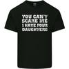 You Cant Scare Four Daughters Fathers Day Unisexs Light Cotton TShirt