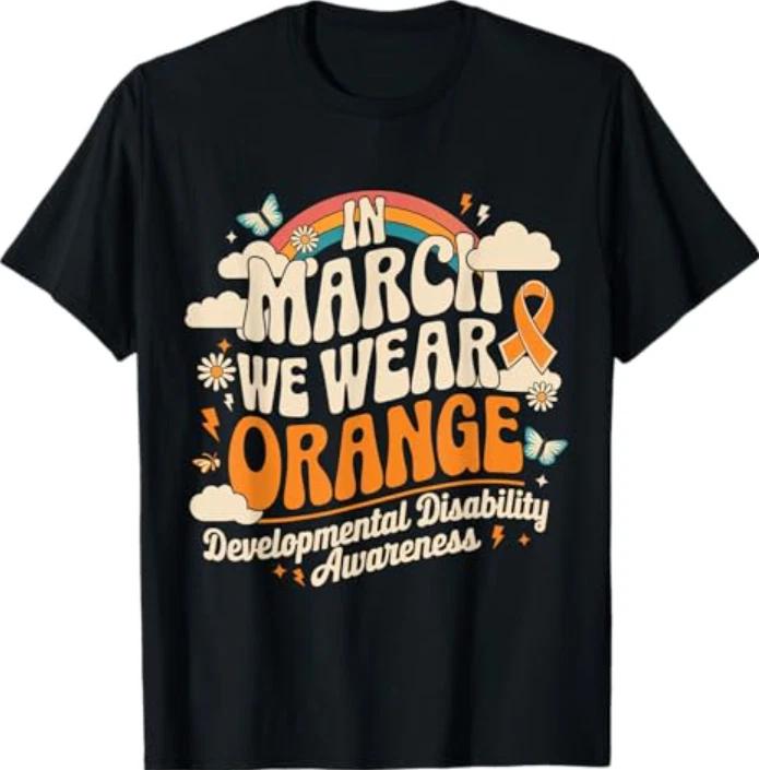 In March We Wear Orange - Developmental Disability Awareness T-Shirt 2XL