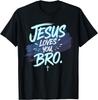 Jesus Loves You Bro Christian Religious T-Shirt