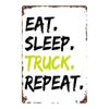 Tin Sign Eat Sleep Truck Repeat Funny Trucking Road Vintage Metal Poster Wall Art Home Bar Garage Decor  Rustic Rust Style Retro
