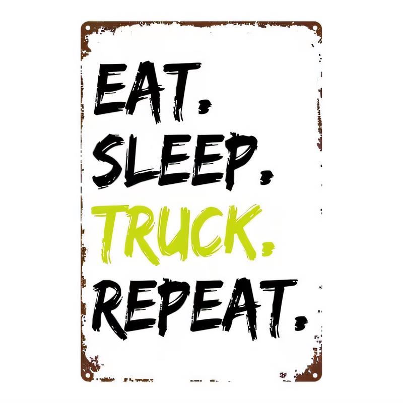 Tin Sign Eat Sleep Truck Repeat Funny Trucking Road Vintage Metal Poster Wall Art Home Bar Garage Decor  Rustic Rust Style Retro