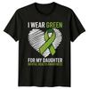 I Wear Green For My T-Shirt Daughter Mental Health Awareness Gift For Him